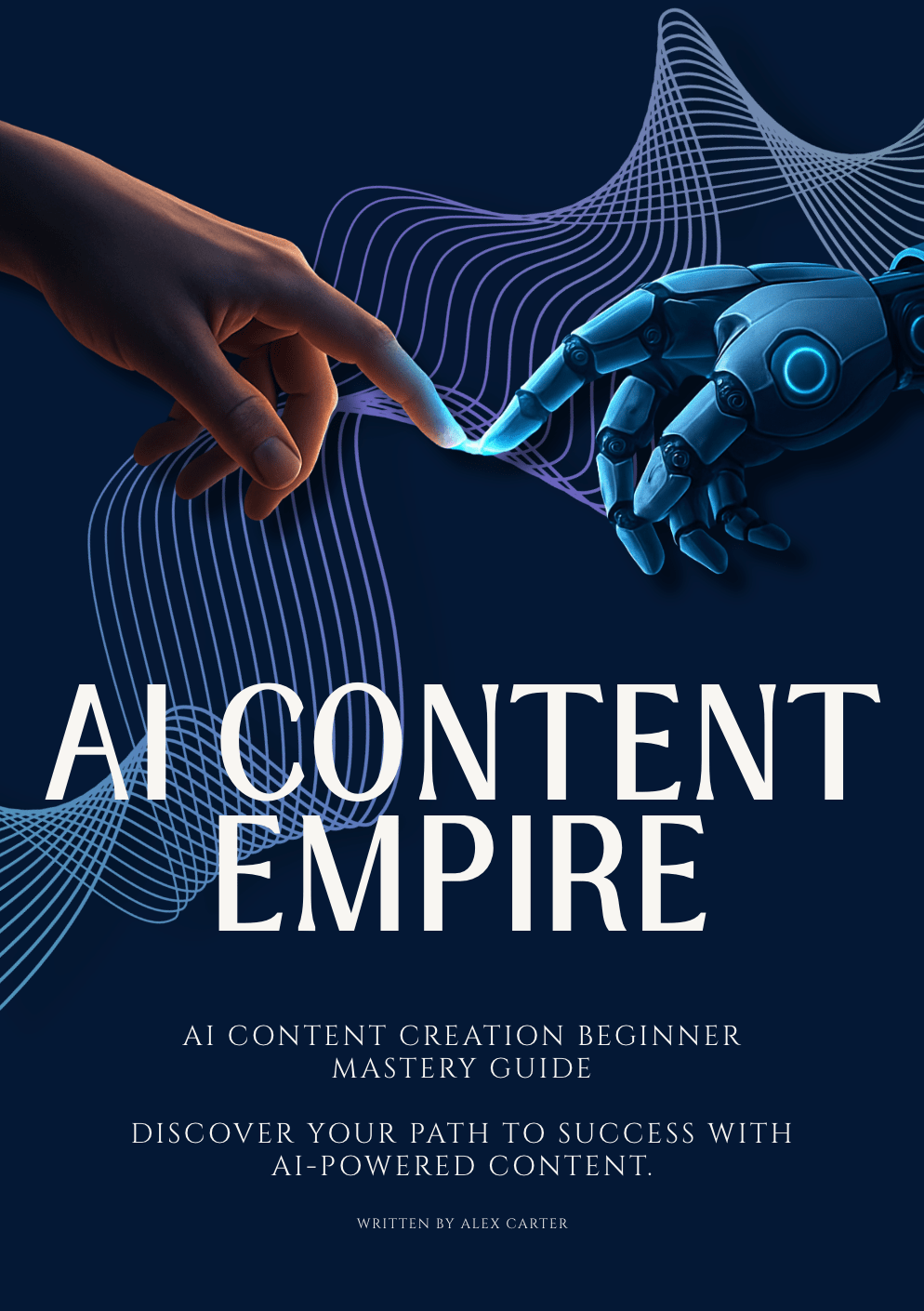 AI Content Empire: Beginner’s E - Book (Includes Free 50 Ready - to - Use Prompts) - AI Content Empire
